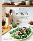 Copertina  A new Way to Dinner. A playbook of recipes and strategies for the week ahead.