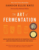 Copertina  The art of fermentation : an in-depth exploration of essential concepts and processes from around the world