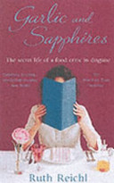 Copertina  Garlic and sapphires : the secret life of a critic in disguise