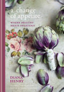 Copertina  A change of appetite : : where healthy meets delicious /