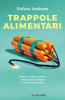Copertina  Trappole alimentari : cosa è andato storto nella nostra dieta e come rimediare