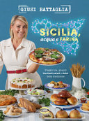 Copertina  Sicilia, acqua e farina : viaggio tra i grandi lievitati salati e dolci della tradizione