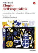 Copertina  Elogio dell'ospitalità : riflessioni sul cibo e sul significato della generosità