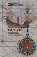 Copertina  Spezie : una storia di scoperte, avidità e lusso