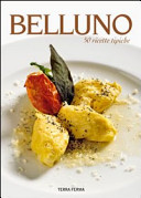 Copertina  Belluno : 50 ricette tipiche