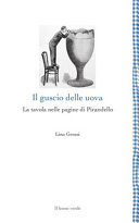 Copertina  Il guscio delle uova : la tavola nelle pagine di Pirandello