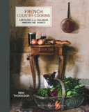 Copertina  French country cooking : cartoline da un villaggio immerso nei vigneti