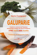 Copertina  Galuparìe : tradizioni culinarie del Piemonte dall'acciuga al verde allo zest di Carignano : inventario sistematico dei prodotti tipici, ricette e curiosità del panorama enogastronomico regionale in oltre 1700 voci e 500 ricette