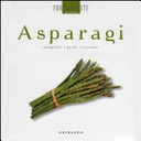 Copertina  Asparagi : antipasti, primi, secondi