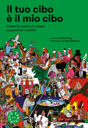 Copertina  Il tuo cibo è il mio cibo : come la cucina ci unisce superando i confini