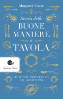 Copertina  Storia delle buone maniere a tavola : le origini, l'evoluzione e il significato