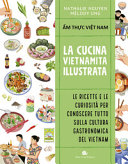 Copertina  La cucina vietnamita illustrata : am thu'c Viêt nam