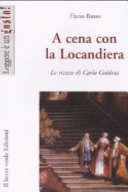 Copertina  A cena con la Locandiera : le ricette di Carlo Goldoni