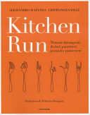 Copertina  Kitchen run : 70 storie dirompenti di chef, panettieri, pizzaioli e pasticcieri