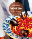Copertina  I sapori della tradizione : Venezia : le ricette più gustose