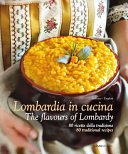 Copertina  Milano in cucina. 80 ricette della tradizione lombarda. - The Flavours of Milan. 80 traditional Lombard recipes.