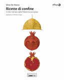 Copertina  Ricette di confine : il cibo narrato dalla Palestina occupata