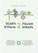 Copertina  Scarti d'Italia 2 : da nord a sud, un'avventura culinaria verde dove non si butta via niente