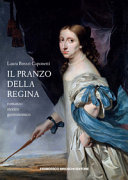 Copertina  Il pranzo della regina : romanzo storico gastronomico