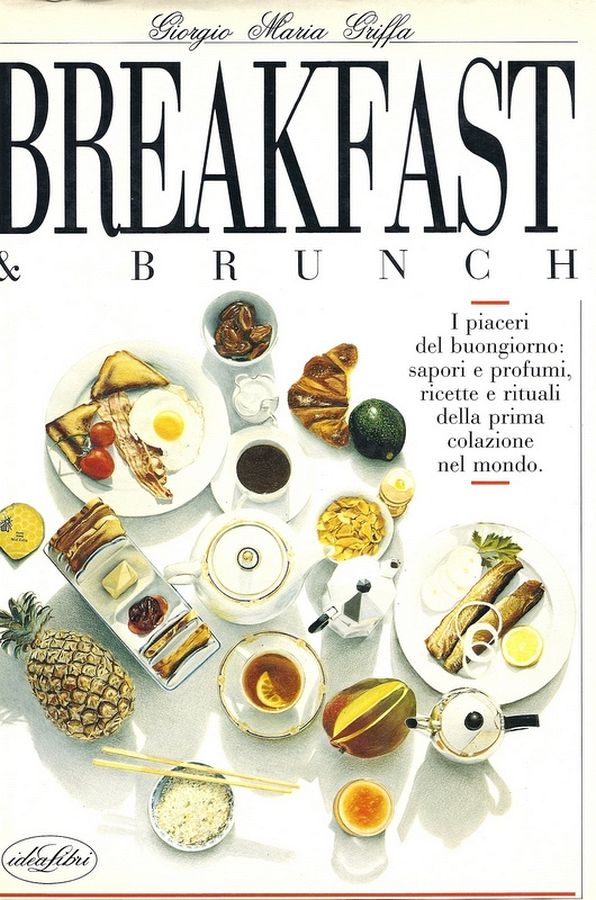 Copertina  Breakfast & brunch : i piaceri del buongiorno: sapori e profumi, ricette e rituali della prima colazione nel mondo