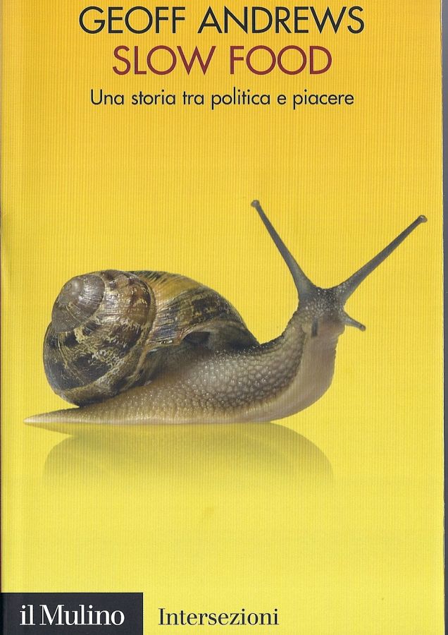 Copertina  Slow Food : una storia tra politica e piacere