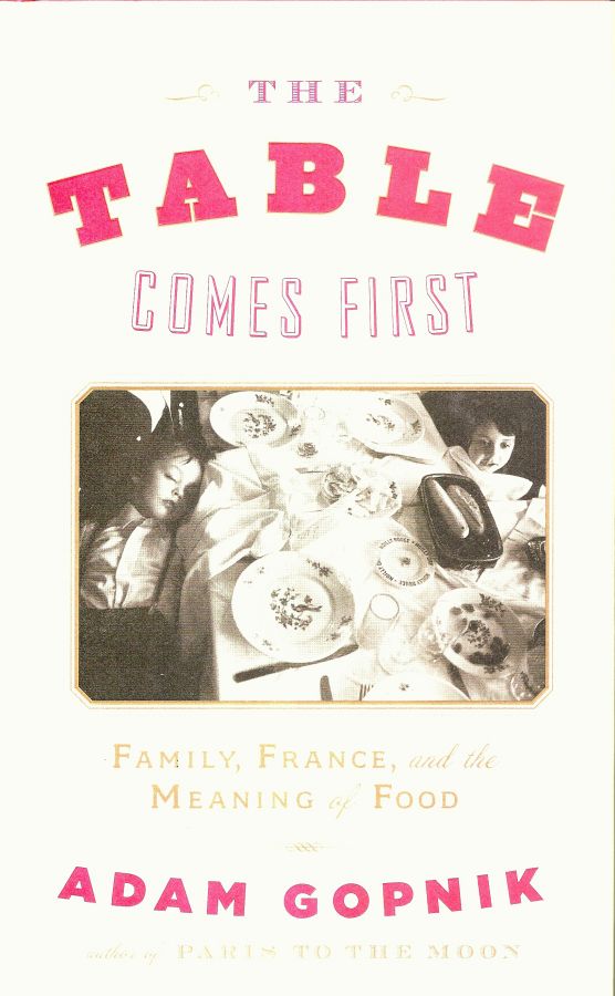 Copertina  The Table comes first : family, france, and the meaning of food
