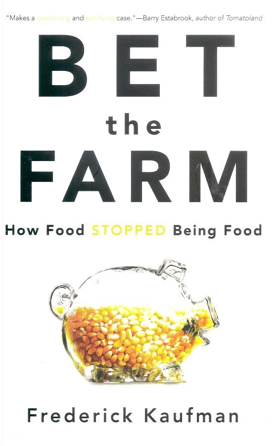 Copertina  Bet the Farm : how food stopped being food