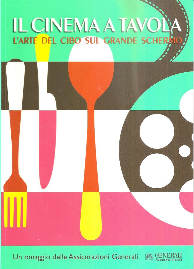 Copertina  Il cinema a tavola : l'arte del cibo sul grande schermo