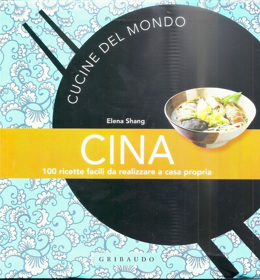 Copertina  Cina : 100 ricette facili da realizzare a casa propria