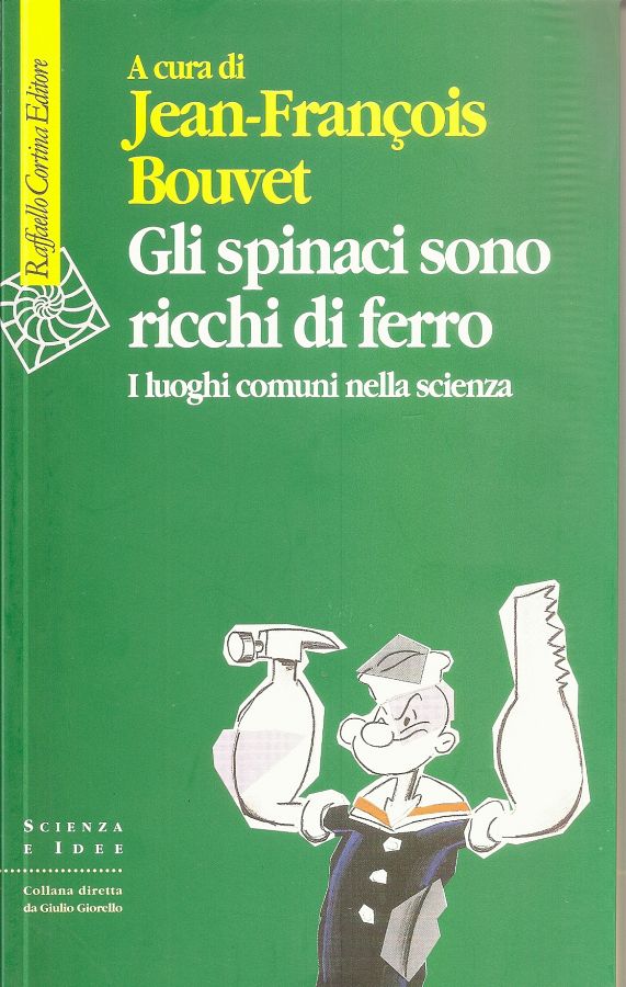 Copertina  Gli spinaci sono ricchi di ferro : i luoghi comuni della scienza