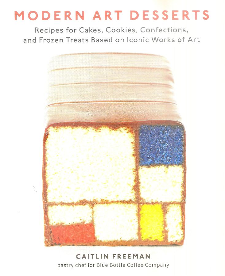 Copertina  Modern art desserts : recipes for cakes, cookies, confections, and frozen treats based on iconic works of art