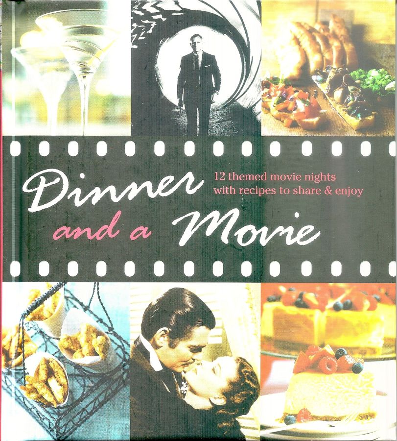Copertina  Dinner and Movie : 12 themed movie nights with recipes to share and enjoy