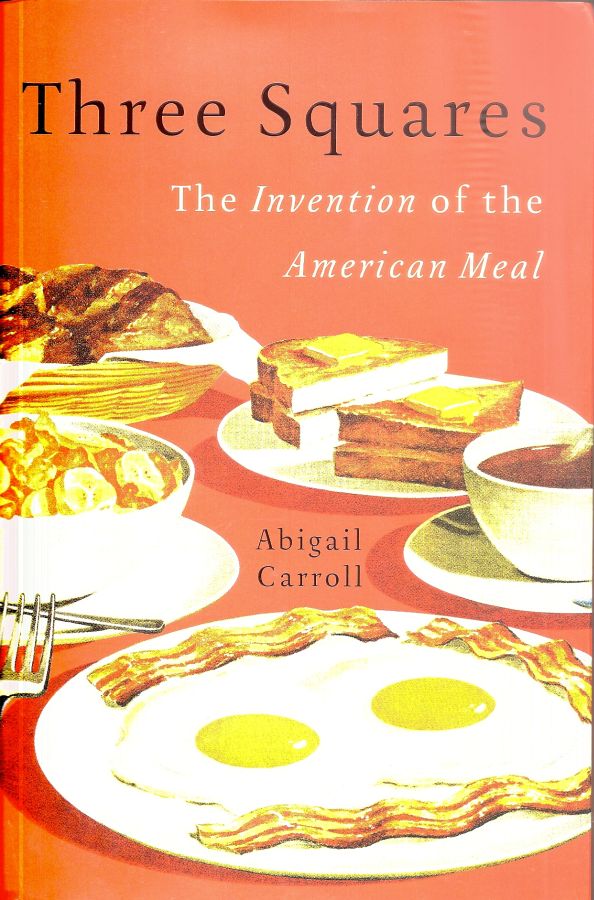 Copertina  Three Squares : the invention of the american meal
