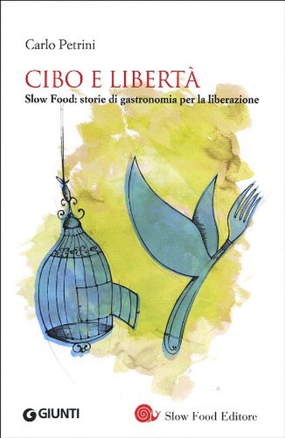 Copertina  Cibo e libertà : slow food: storie di gastronomia per la liberazione