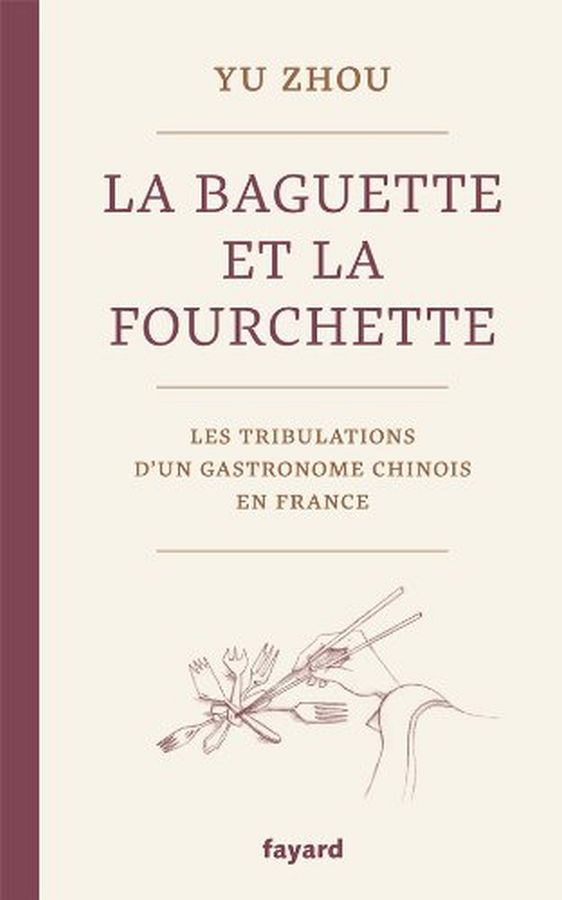 Copertina  La baguette et la fourchette : les tribulations d'un gastronome chinois en france