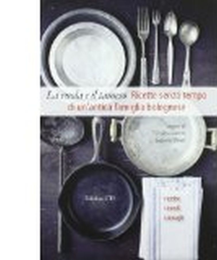 Copertina  La ruola e il tameso : ricette senza tempo di un'antica famiglia bolognese