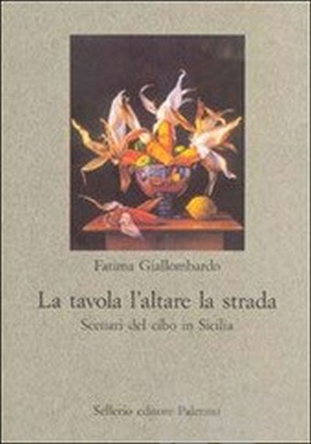 Copertina  La tavola l'altare la strada : scenari del cibo in sicilia