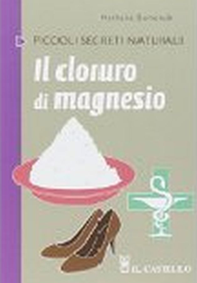 Copertina  Il cloruro di magnesio : piccoli segreti naturali