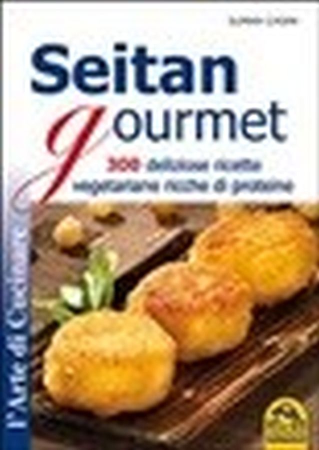 Copertina  Seitan gourmet : 300 deliziose ricette vegetariane ricche di proteine