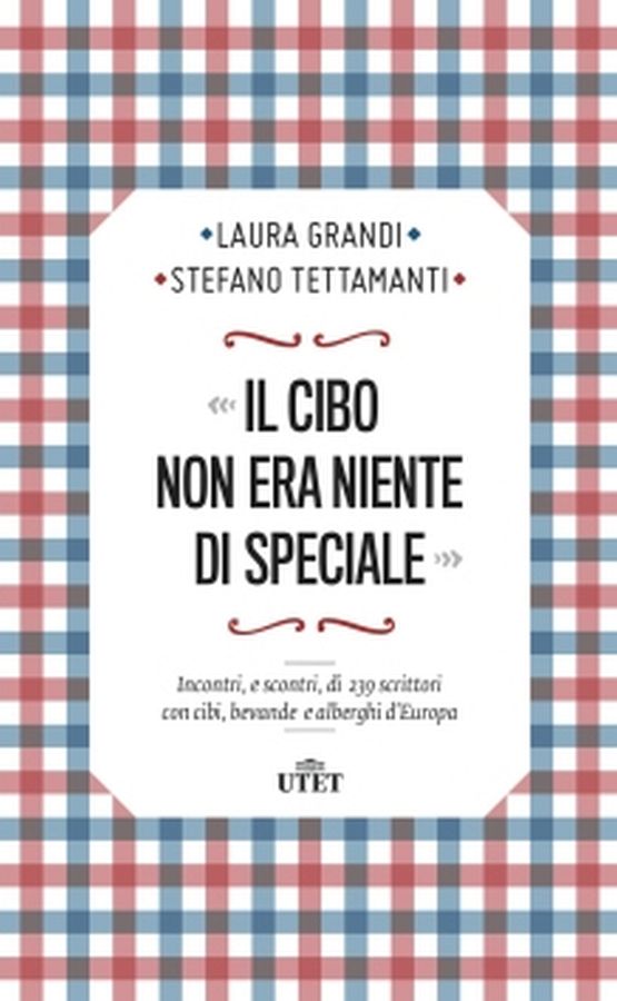 Copertina  Il cibo non era niente di speciale : incontri, e scontri, di 239 scrittori con cibi, bevande e alberghi d'europa