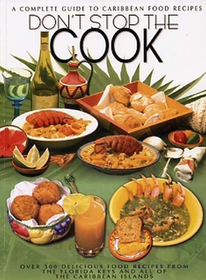 Copertina  Don't stop the cook : a complete guide to caribbean food recipes