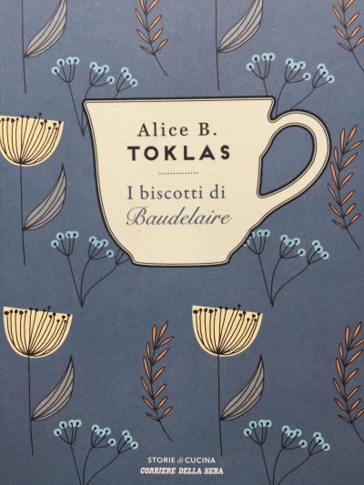 Copertina  I biscotti di Baudelaire : il libro di cucina di Alice B. Toklas