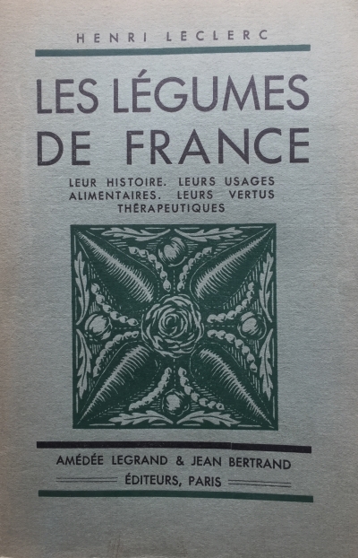 Copertina  Les legumes de France : leur histoire, leur usages alimentaires, leurs vertus therapeutiques