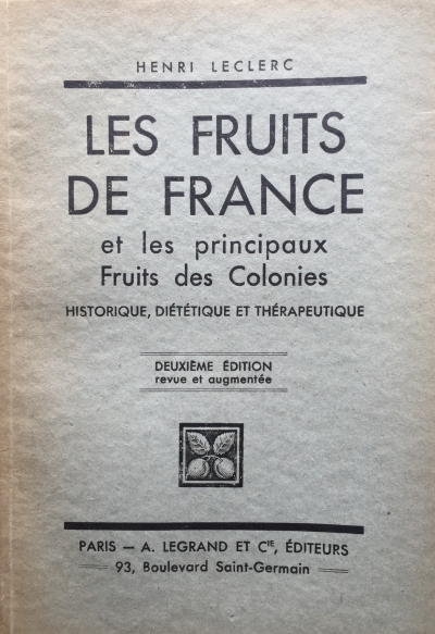Copertina  Les fruits de France et les principaux fruits des Colonies : historique, dietetique et therapeutique